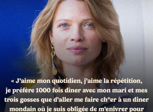 ce qui la rend heureuse : une vie simple, rythmée par le quotidien, loin des mondanités.